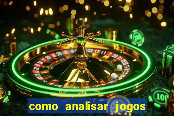 como analisar jogos de futebol para apostar